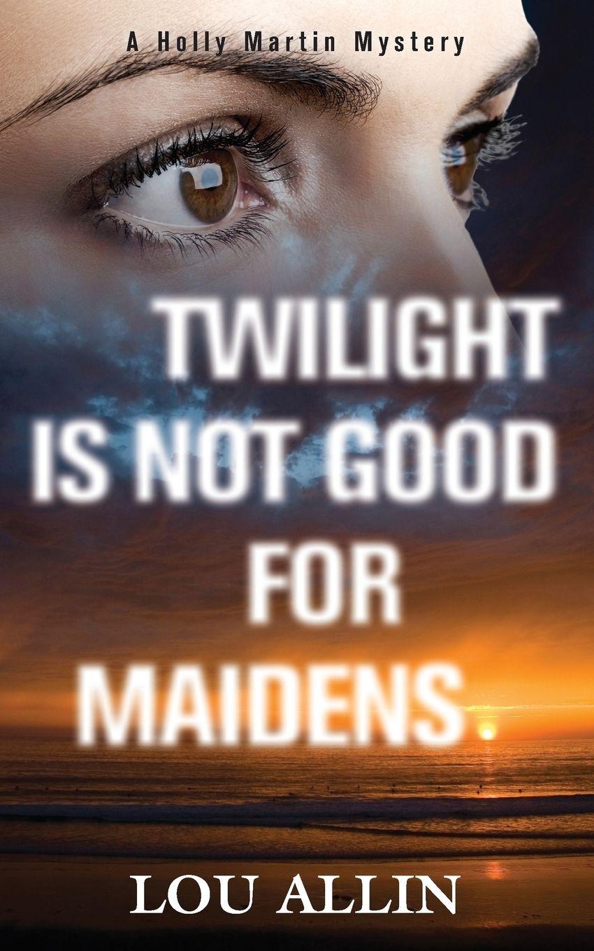 Vorderes Coverbild Twilight Is Not Good for Maidens