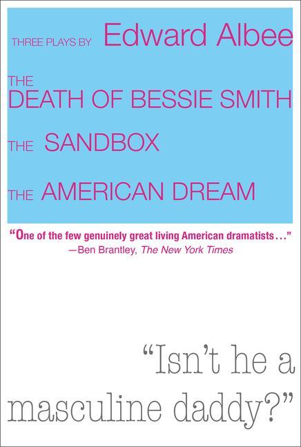 Vorderes Coverbild Three Plays by Edward Albee: The Death of Bessie Smith, the Sandbox, the American Dream