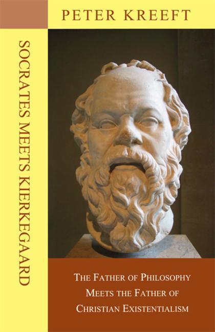Vorderes Coverbild Socrates Meets Kierkegaard: The Father of Philosophy Meets the Father of Christian Existentialism