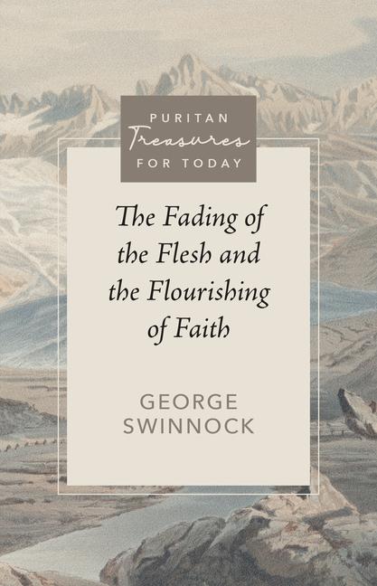 Vorderes Coverbild The Fading of the Flesh and the Flourishing of Faith