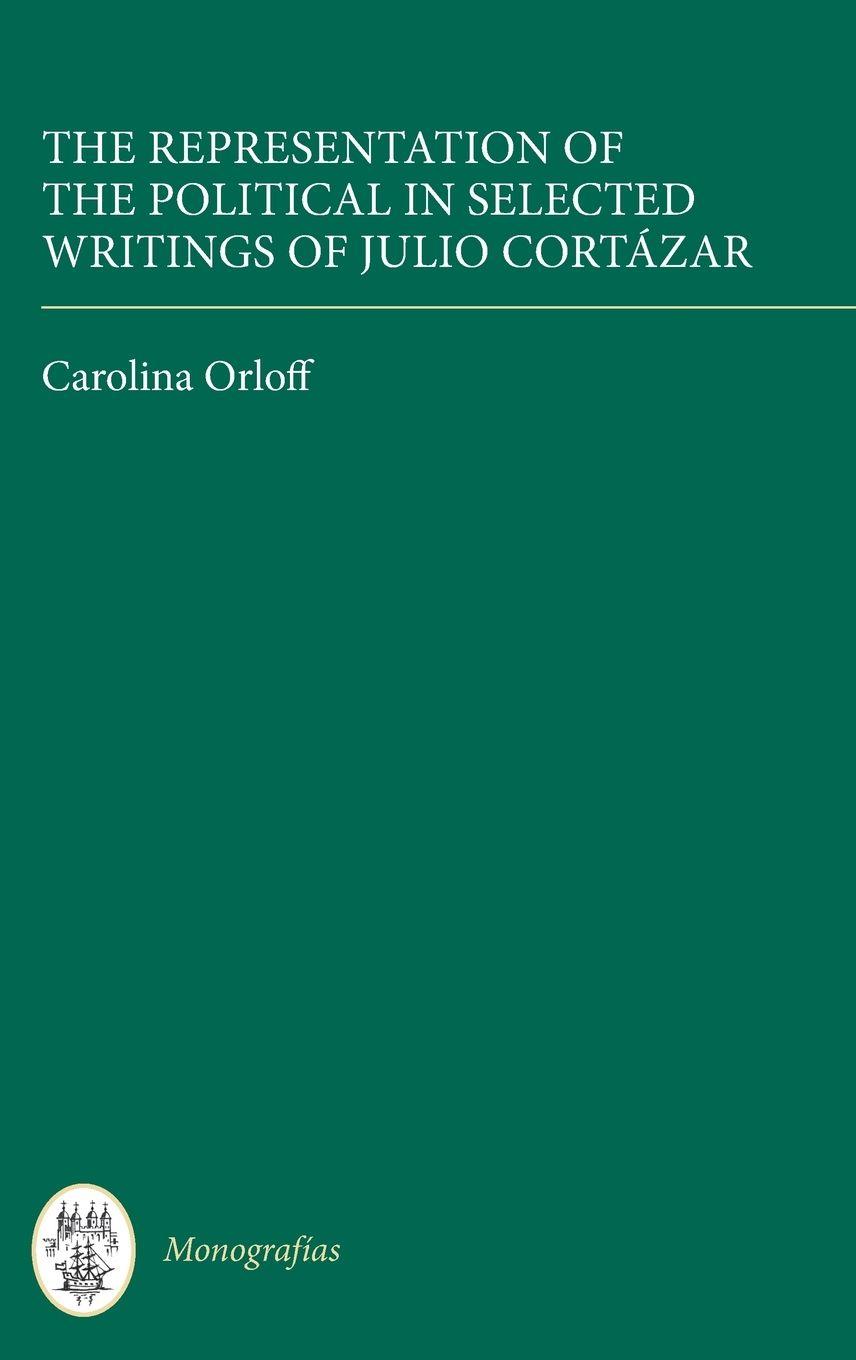Vorderes Coverbild The Representation of the Political in Selected Writings of Julio Cortazar