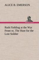 Vorderes Coverbild Ruth Fielding at the War Front or, The Hunt for the Lost Soldier