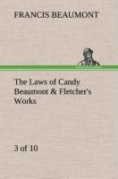Vorderes Coverbild The Laws of Candy Beaumont & Fletcher's Works (3 of 10)