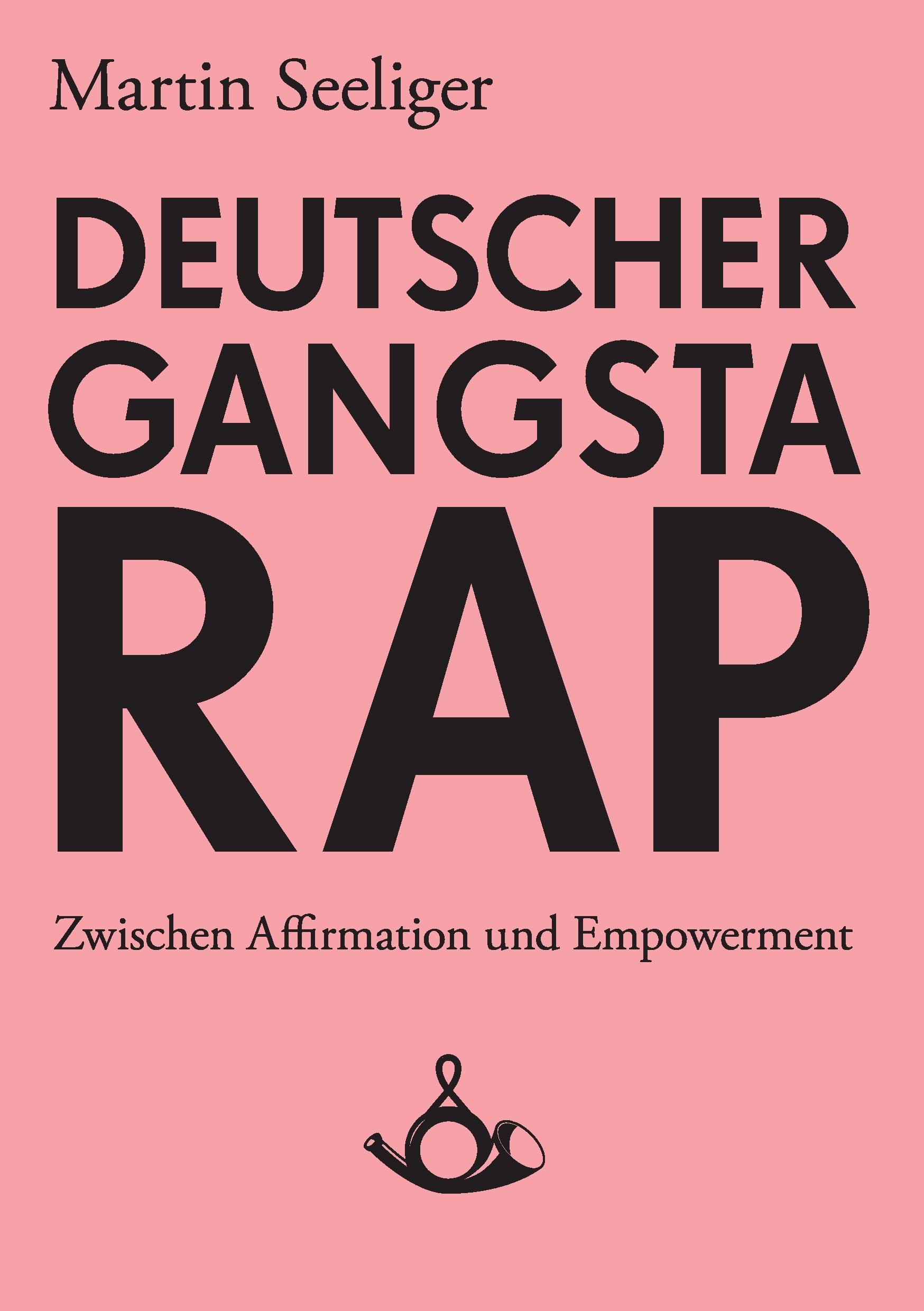 Vorderes Coverbild Deutscher Gangstarap. Zwischen Affirmation und Empowerment