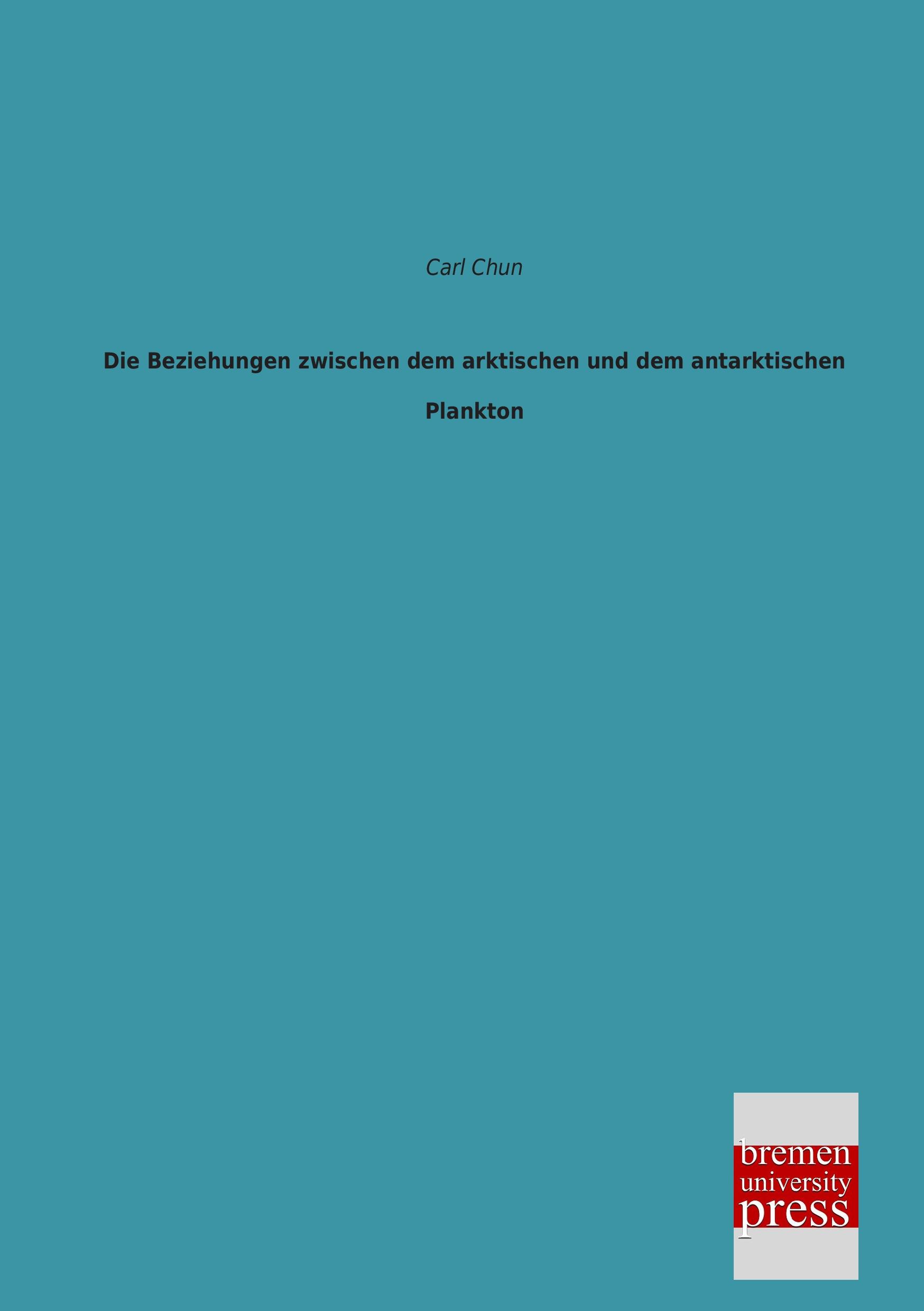 Vorderes Coverbild Die Beziehungen zwischen dem arktischen und dem antarktischen Plankton