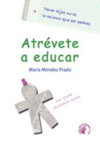 Vorderes Coverbild Atrévete a educar : tener hijos no es lo mismo que ser padres