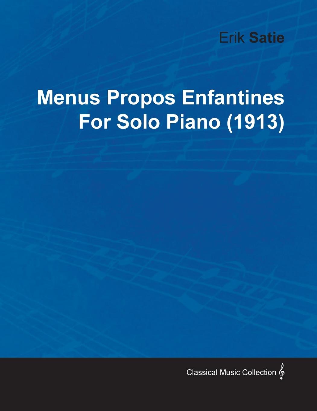 Vorderes Coverbild Menus Propos Enfantines by Erik Satie for Solo Piano (1913)