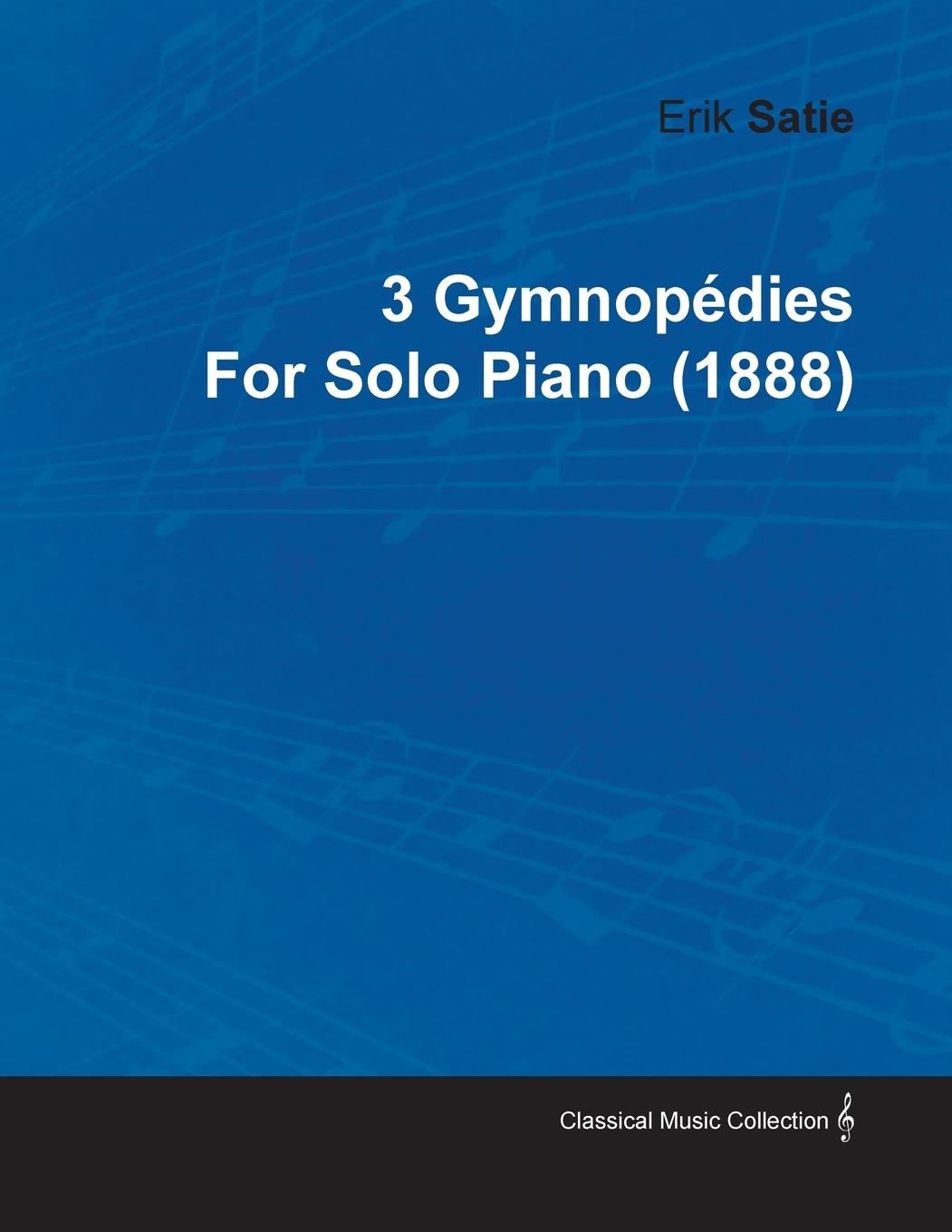 Vorderes Coverbild 3 Gymnopédies by Erik Satie for Solo Piano (1888)