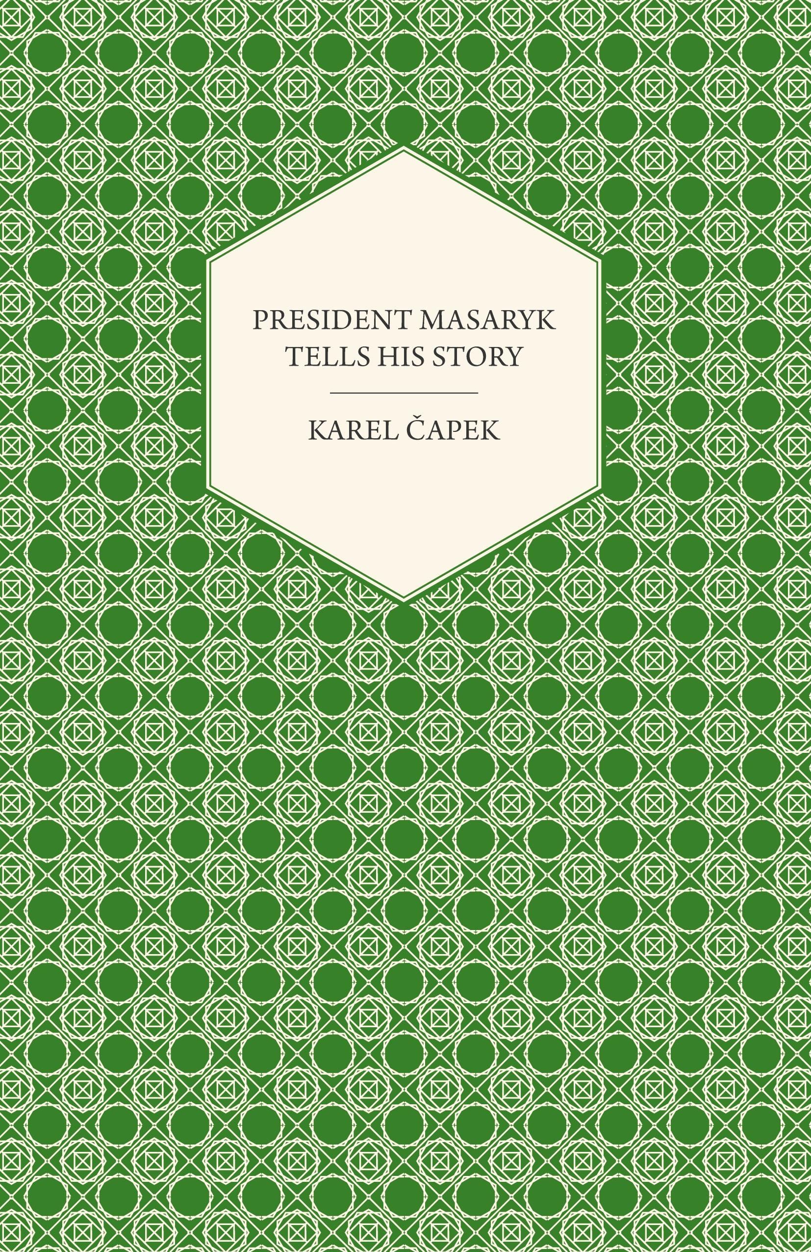 Vorderes Coverbild President Masaryk Tells His Story