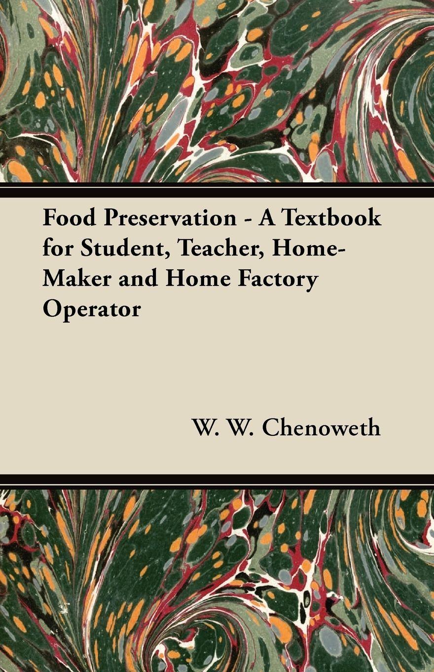 Vorderes Coverbild Food Preservation - A Textbook for Student, Teacher, Home-Maker and Home Factory Operator