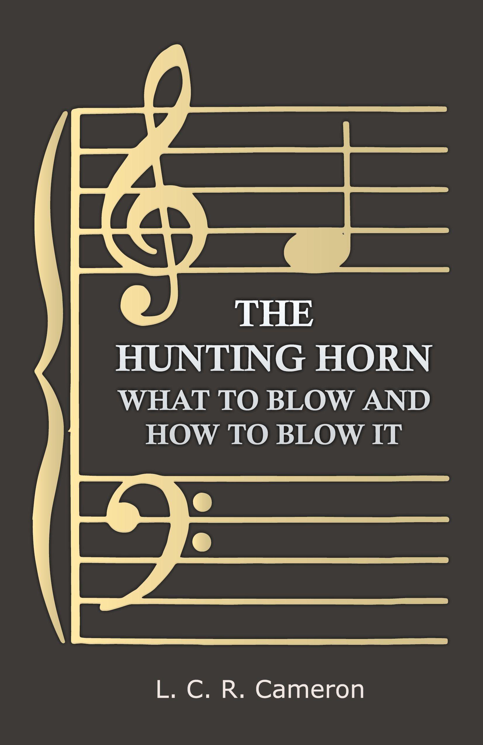 Vorderes Coverbild The Hunting Horn - What to Blow and How to Blow it