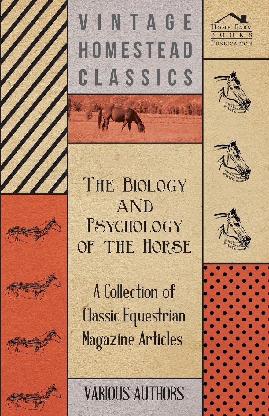 Vorderes Coverbild The Biology and Psychology of the Horse - A Collection of Classic Equestrian Magazine Articles