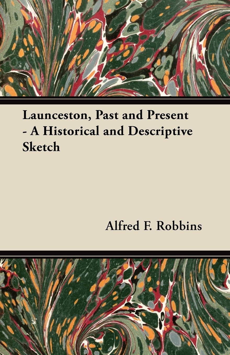 Vorderes Coverbild Launceston, Past and Present - A Historical and Descriptive Sketch