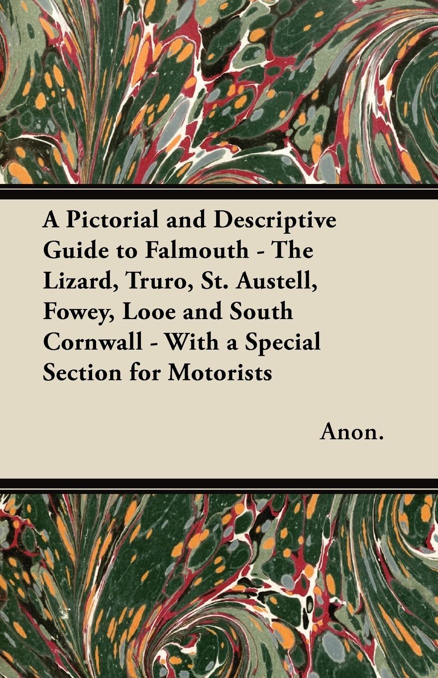 Vorderes Coverbild A Pictorial and Descriptive Guide to Falmouth - The Lizard, Truro, St. Austell, Fowey, Looe and South Cornwall - With a Special Section for Motorists