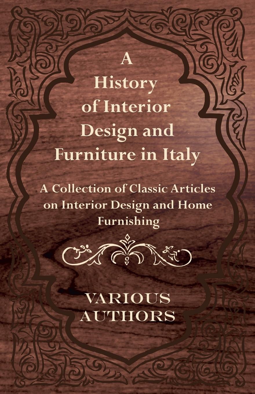 Vorderes Coverbild A History of Interior Design and Furniture in Italy - A Collection of Classic Articles on Interior Design and Home Furnishing