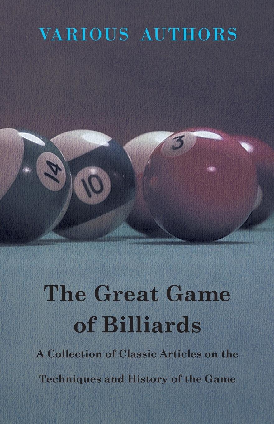 Vorderes Coverbild The Great Game of Billiards - A Collection of Classic Articles on the Techniques and History of the Game