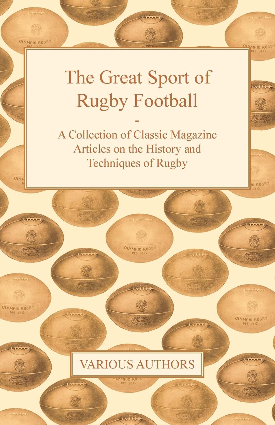 Vorderes Coverbild The Great Sport of Rugby Football - A Collection of Classic Magazine Articles on the History and Techniques of Rugby