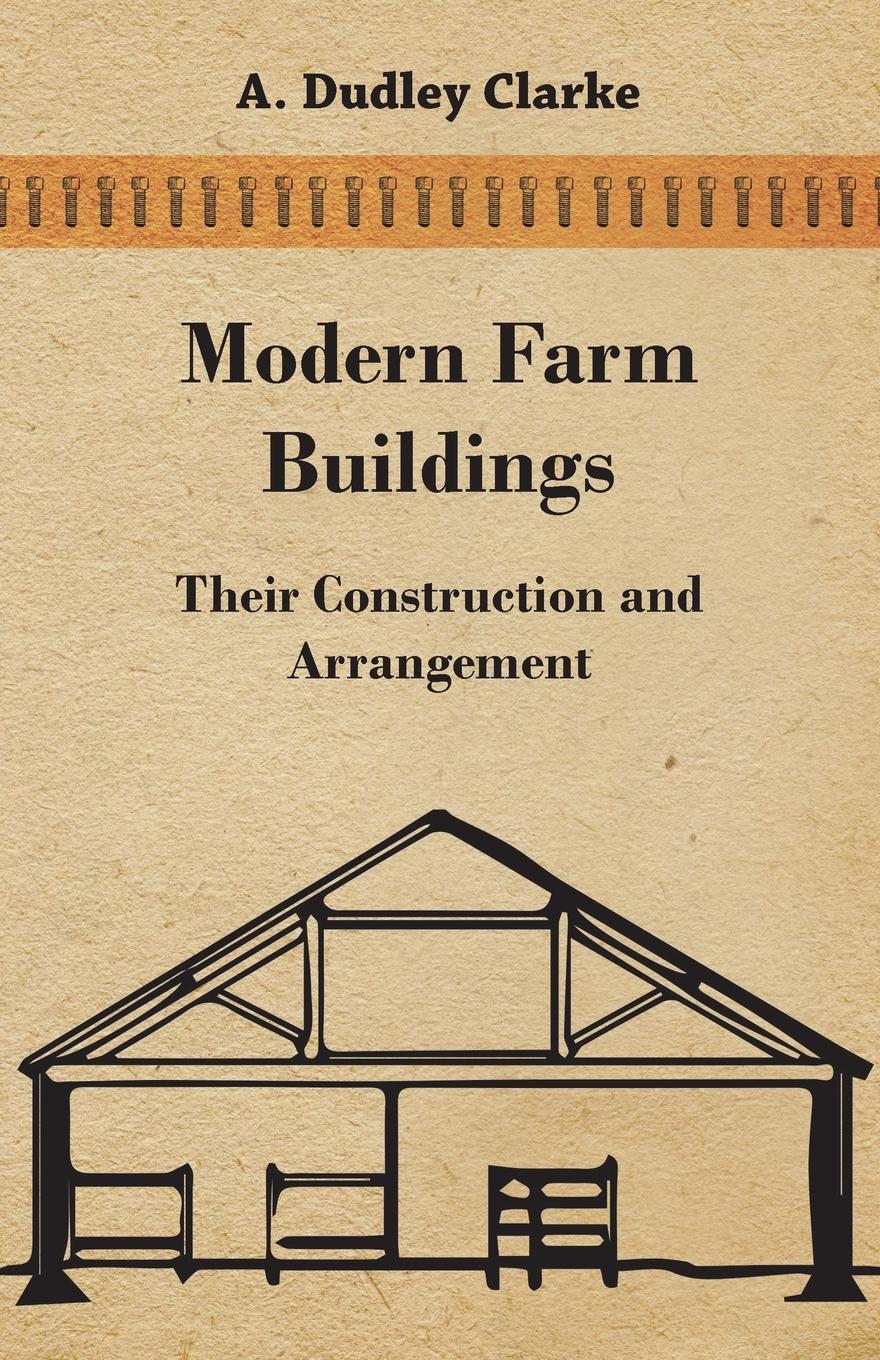 Vorderes Coverbild Modern Farm Buildings - Their Construction and Arrangement