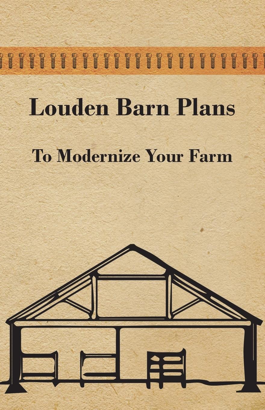 Vorderes Coverbild Louden Barn Plans - To Modernize Your Farm