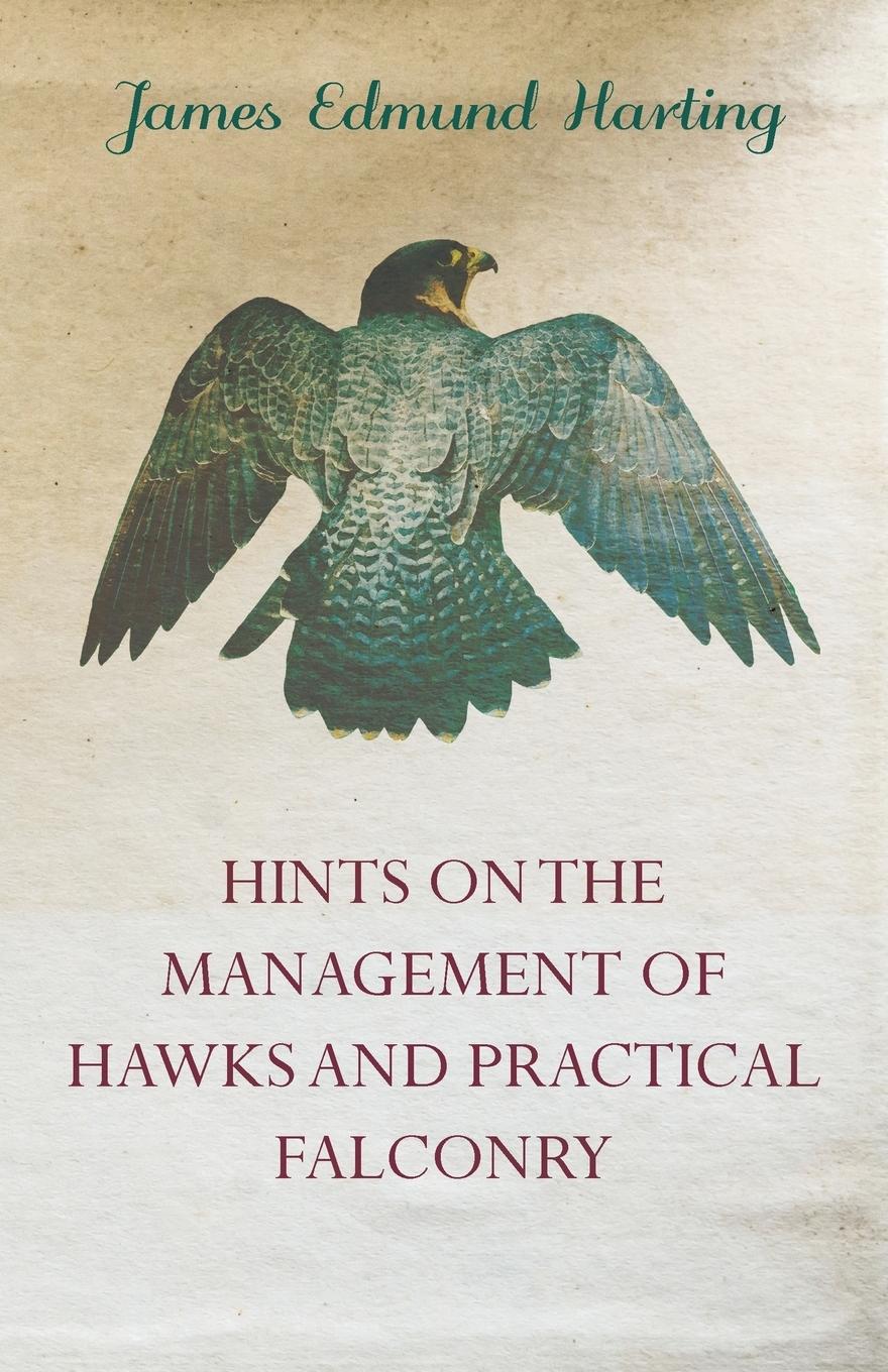 Vorderes Coverbild Hints on the Management of Hawks and Practical Falconry