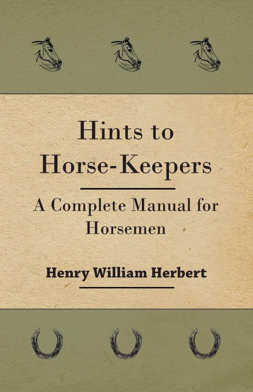 Vorderes Coverbild Hints to Horse-Keepers - A Complete Manual for Horsemen