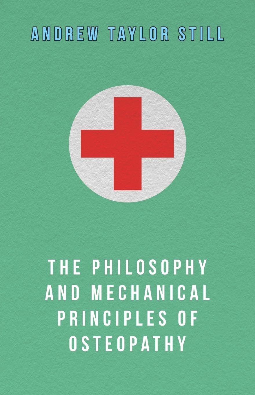 Vorderes Coverbild The Philosophy and Mechanical Principles of Osteopathy