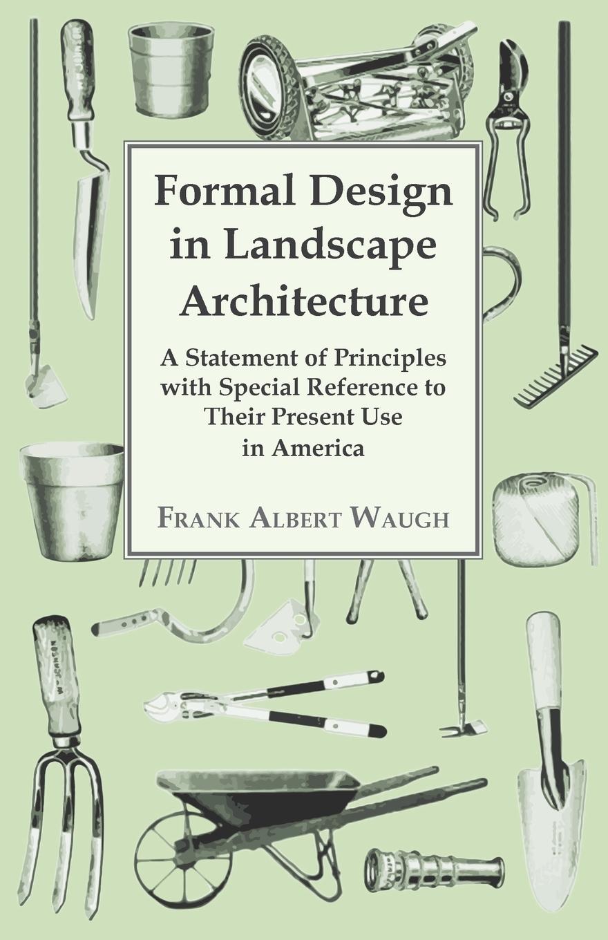Vorderes Coverbild Formal Design in Landscape Architecture - A Statement of Principles with Special Reference to Their Present Use in America