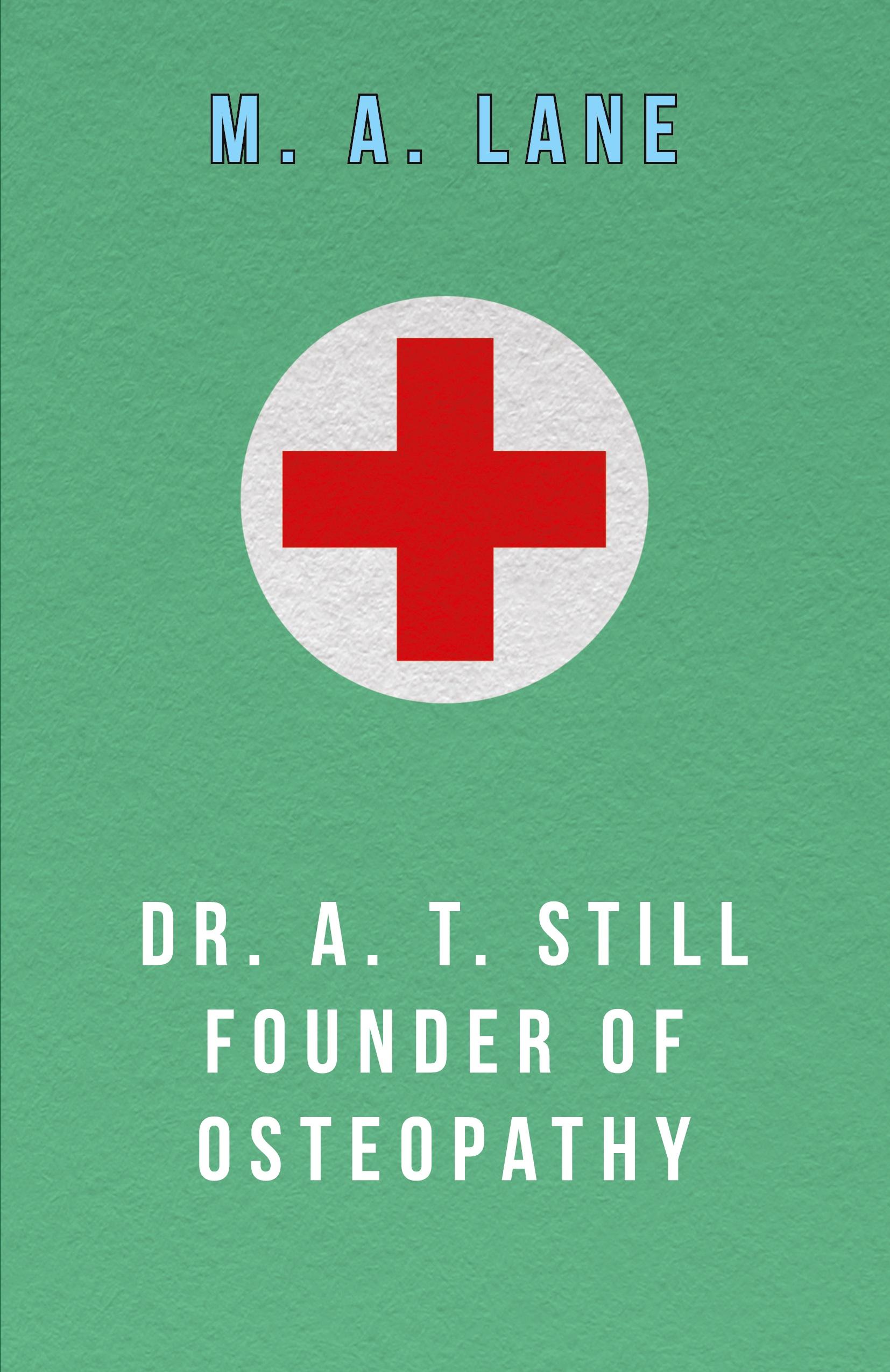 Vorderes Coverbild Dr. A. T. Still Founder of Osteopathy