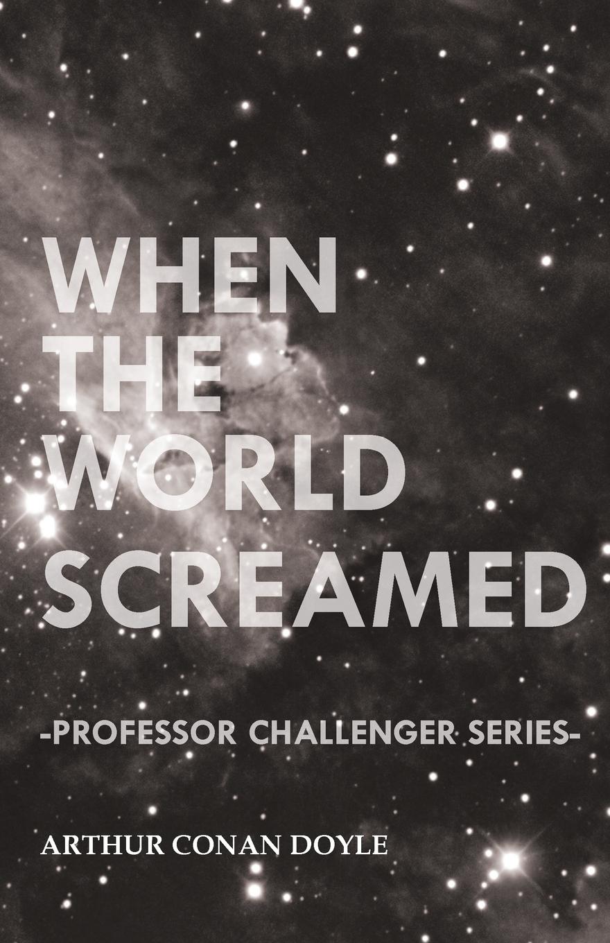Vorderes Coverbild When the World Screamed (Professor Challenger Series)