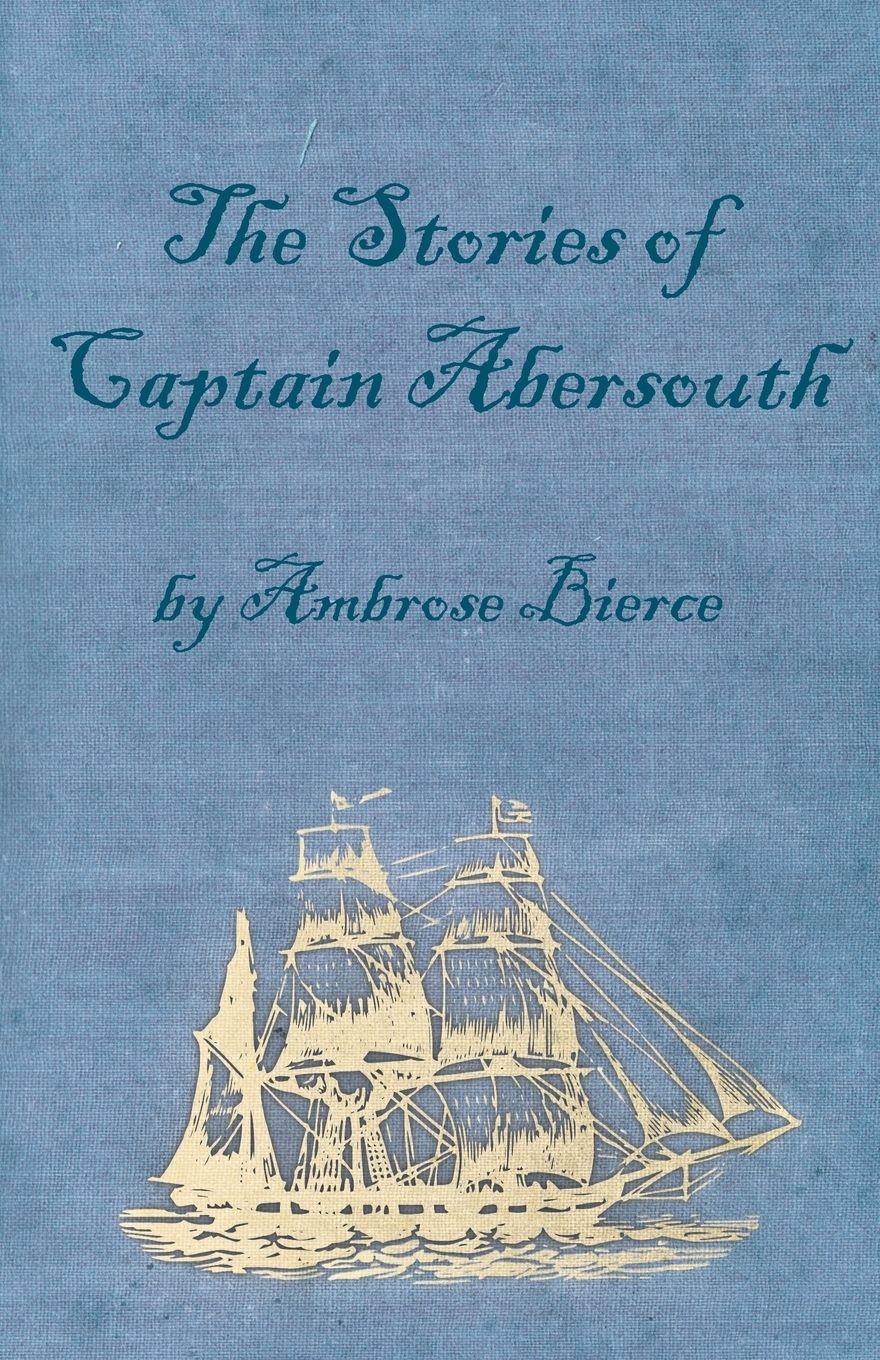 Vorderes Coverbild The Stories of Captain Abersouth by Ambrose Bierce