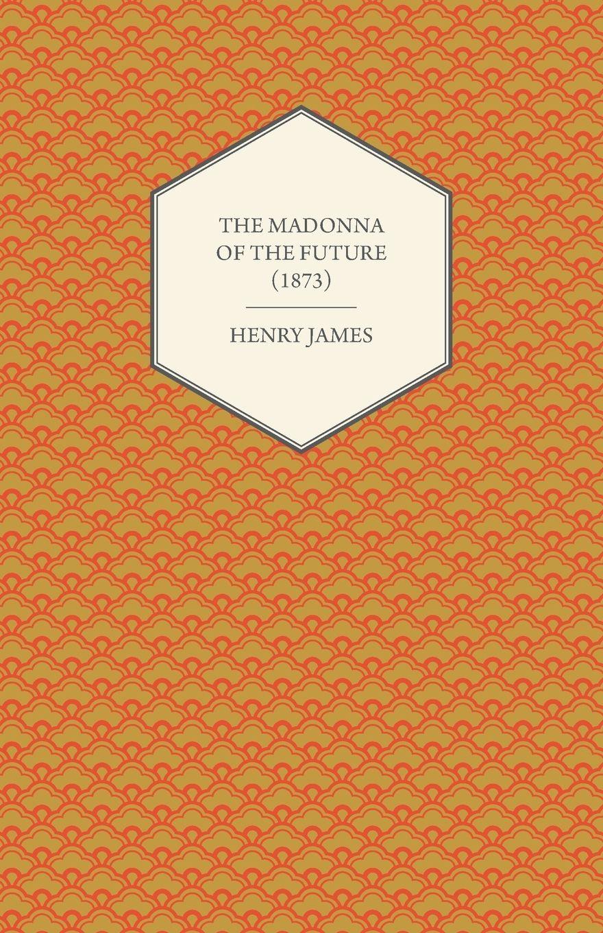 Vorderes Coverbild The Madonna of the Future (1873)