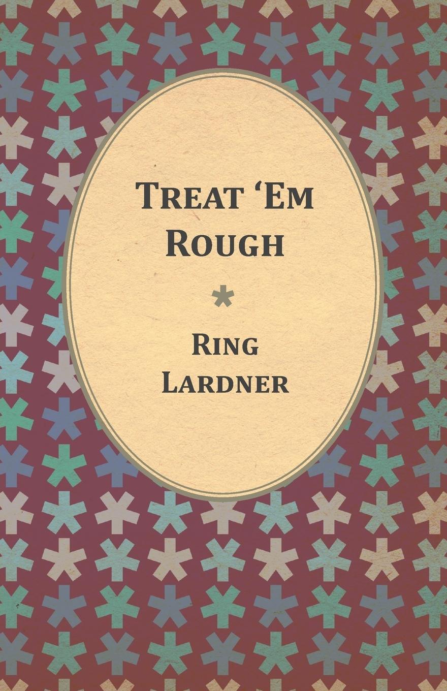 Vorderes Coverbild Treat 'Em Rough - Letters From Jack The Kaiser Killer