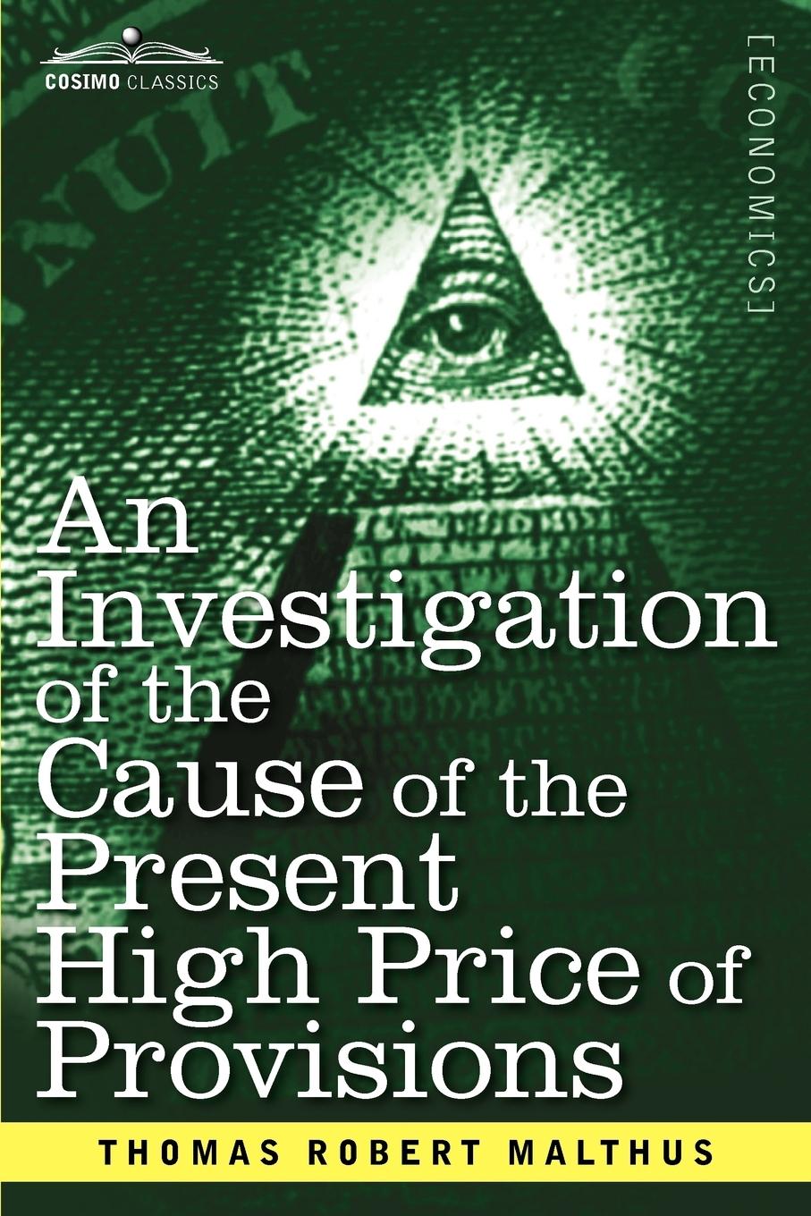 Vorderes Coverbild An Investigation of the Cause of the Present High Price of Provisions