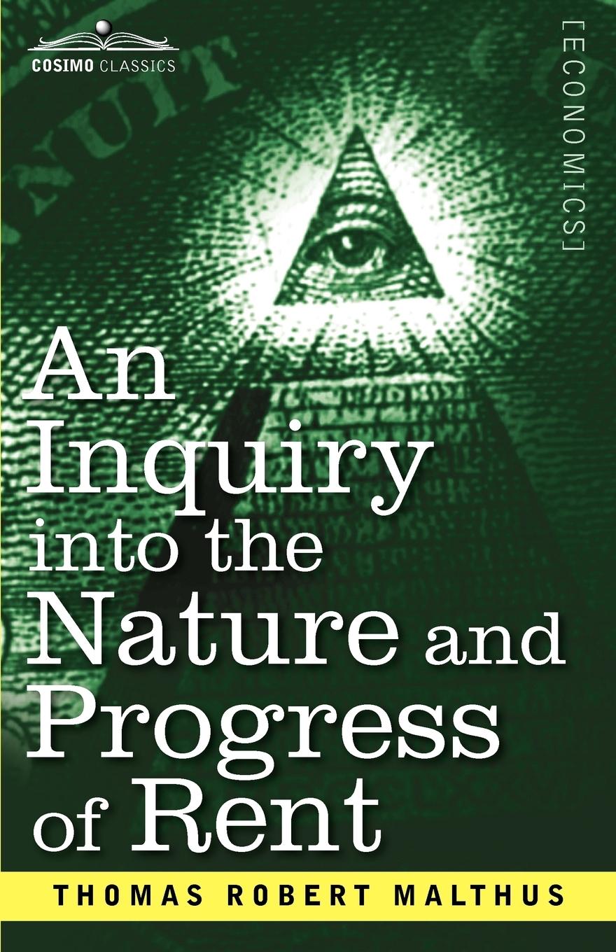 Vorderes Coverbild An Inquiry Into the Nature and Progress of Rent and the Principles by Which It Is Regulated