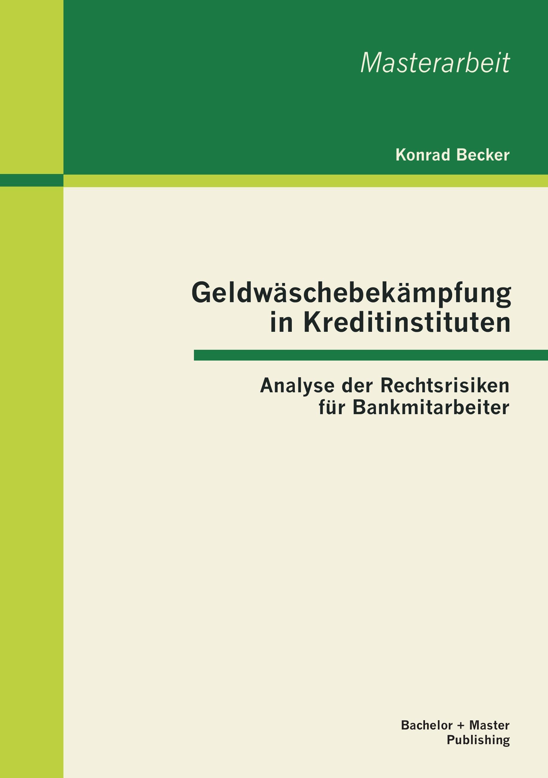 Vorderes Coverbild Geldwäschebekämpfung in Kreditinstituten: Analyse der Rechtsrisiken für Bankmitarbeiter