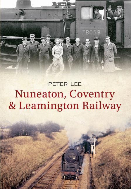 Vorderes Coverbild Nuneaton, Coventry & Leamington Railway