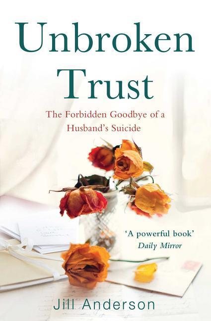 Vorderes Coverbild Unbroken Trust: The Forbidden Goodbye of a Husband's Suicide