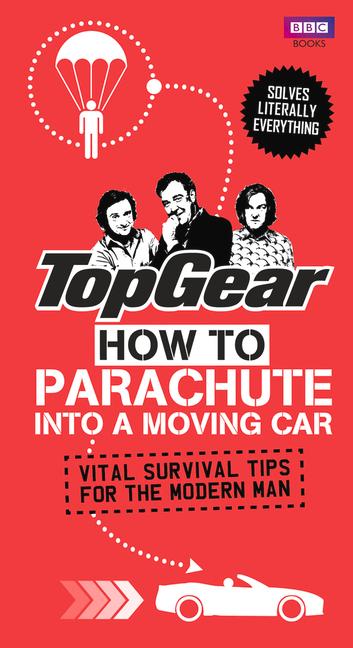 Vorderes Coverbild Top Gear: How to Parachute Into a Moving Car