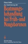 Vorderes Coverbild Zur Optimierung der Beatmungsbehandlung bei Früh- und Neugeborenen