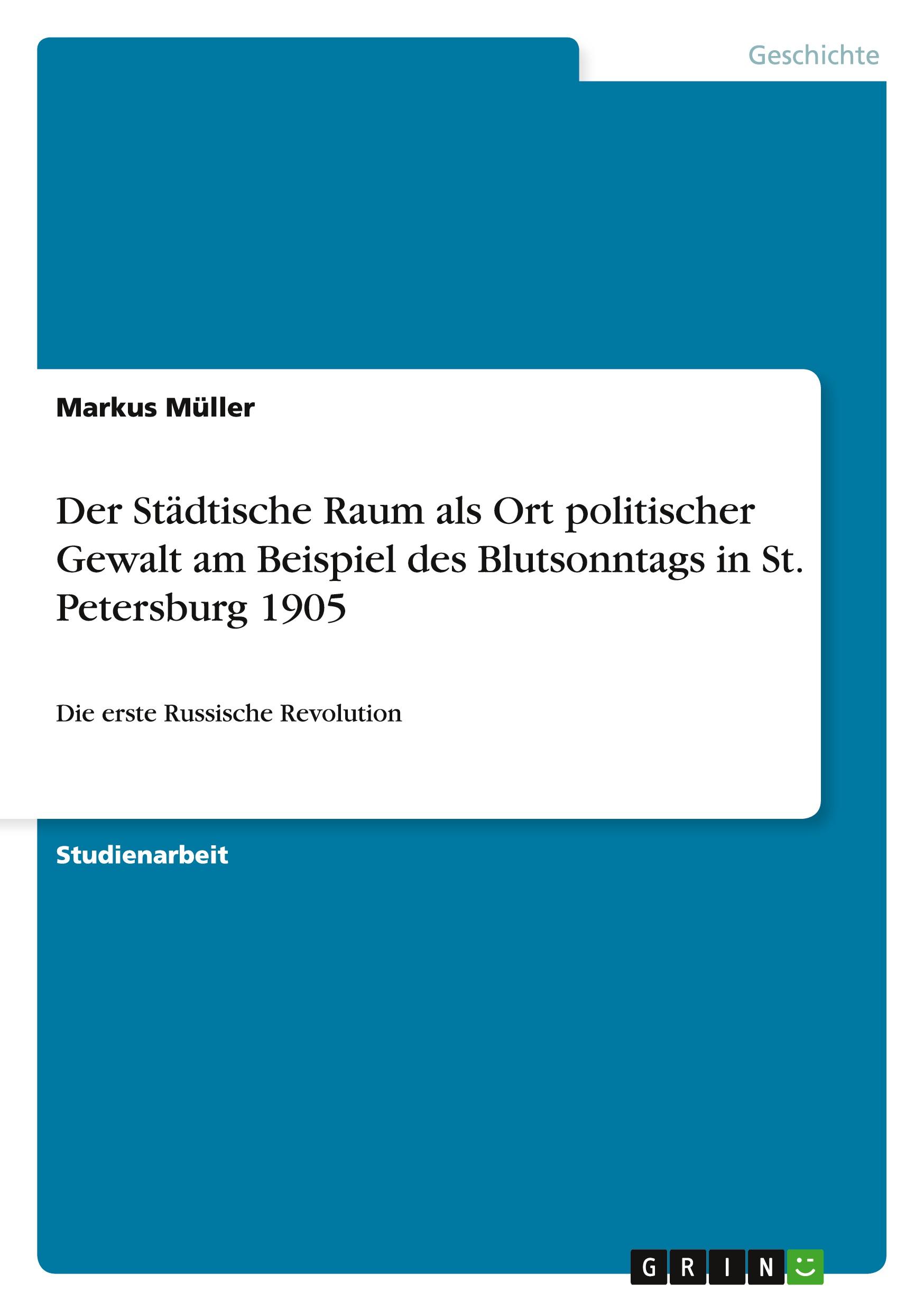 Vorderes Coverbild Der Städtische Raum als Ort politischer Gewalt am Beispiel des Blutsonntags in St. Petersburg 1905