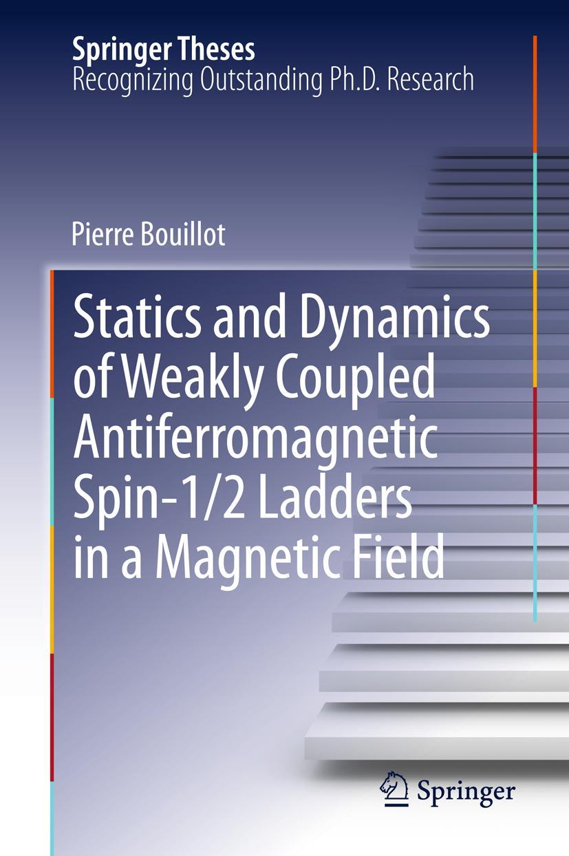 Vorderes Coverbild Statics and Dynamics of Weakly Coupled Antiferromagnetic Spin-1/2 Ladders in a Magnetic Field
