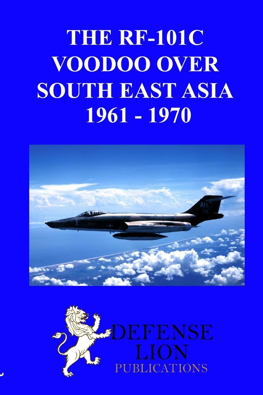 Vorderes Coverbild THE RF-101 VOODOO OVER SOUTH EAST ASIA 1961 - 1970