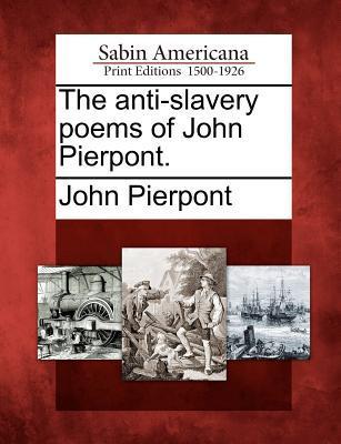Vorderes Coverbild The Anti-Slavery Poems of John Pierpont.