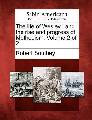 Vorderes Coverbild The Life of Wesley: And the Rise and Progress of Methodism. Volume 2 of 2
