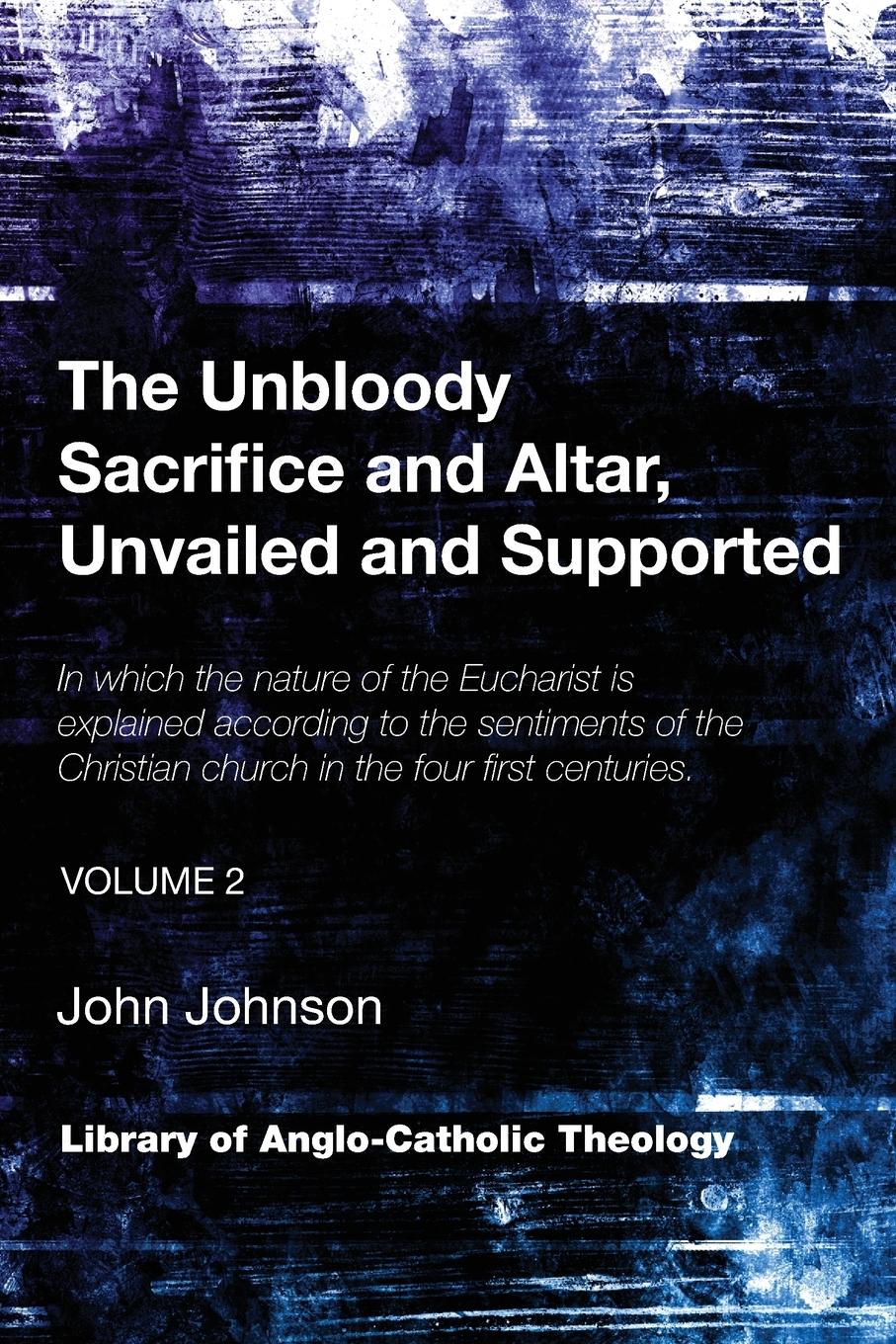 Vorderes Coverbild The Unbloody Sacrifice and Altar, Unvailed and Supported