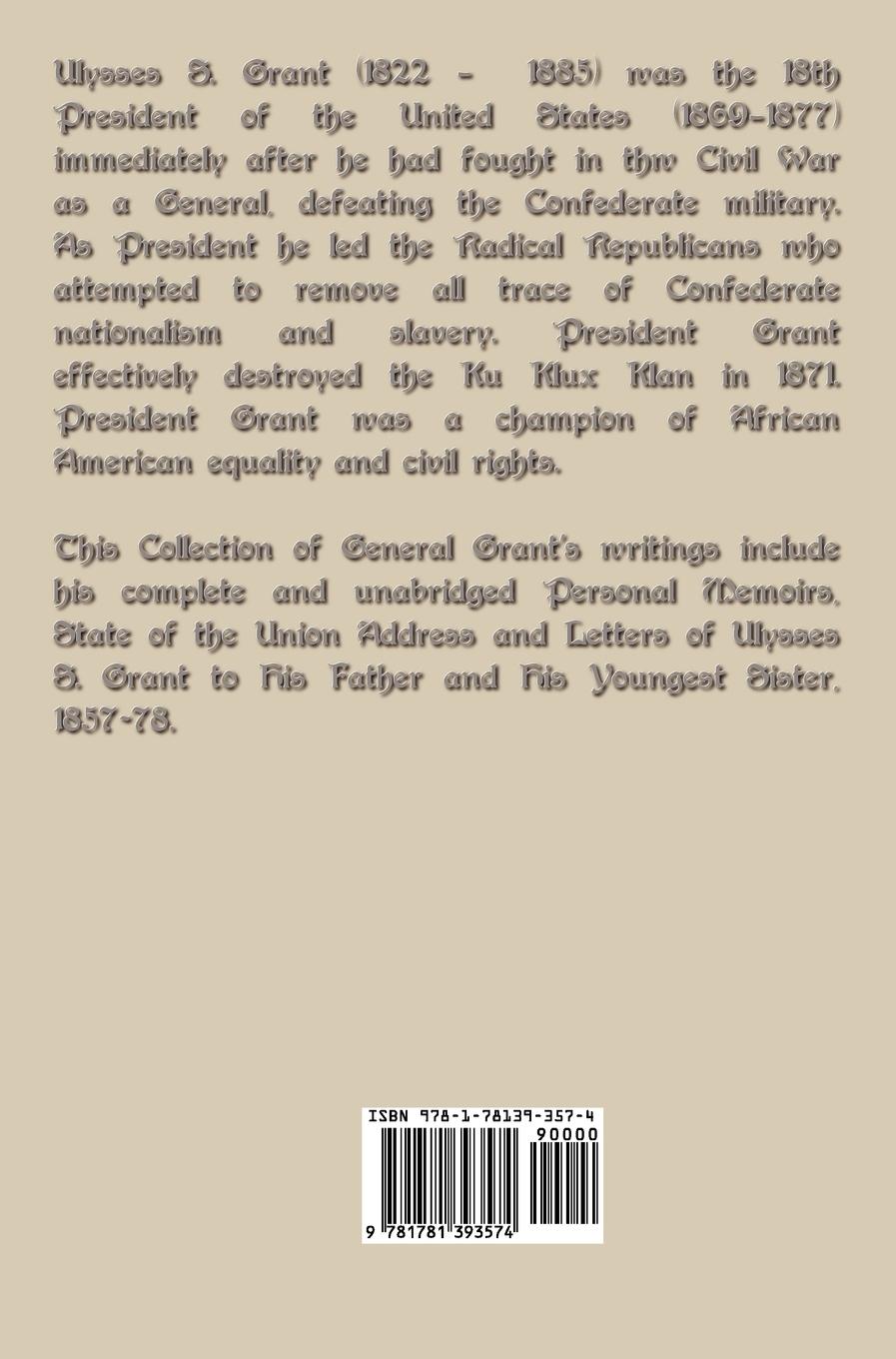 Rückseitencover General U.S. Grant's Writings (Complete and Unabridged Including His Personal Memoirs, State of the Union Address and Letters of Ulysses S. Grant to H