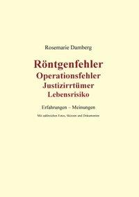 Vorderes Coverbild Röntgenfehler, Operationsfehler, Justizirrtümer, Lebensrisiko