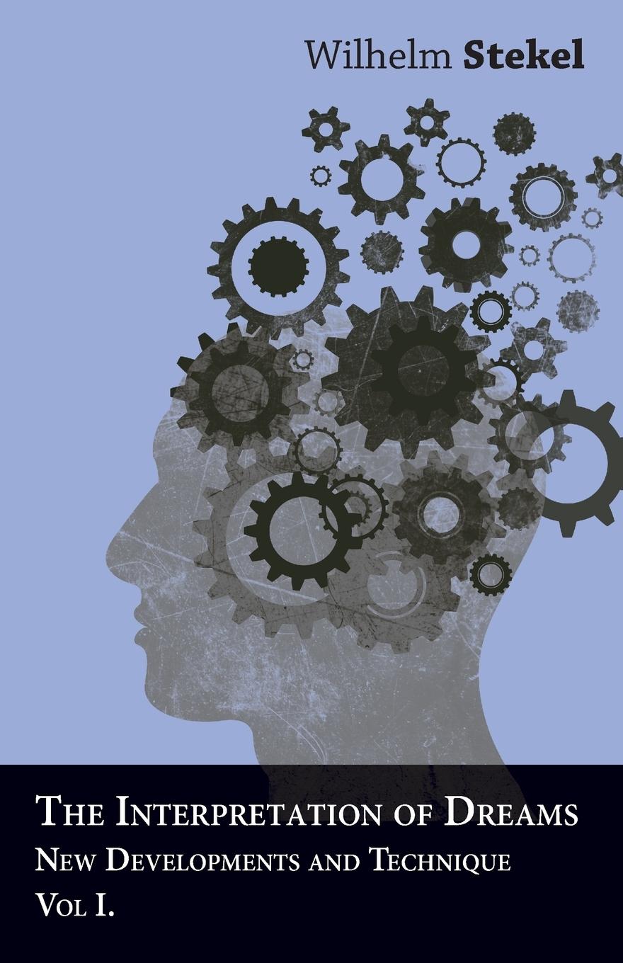 Vorderes Coverbild The Interpretation of Dreams - New Developments and Technique - Vol I