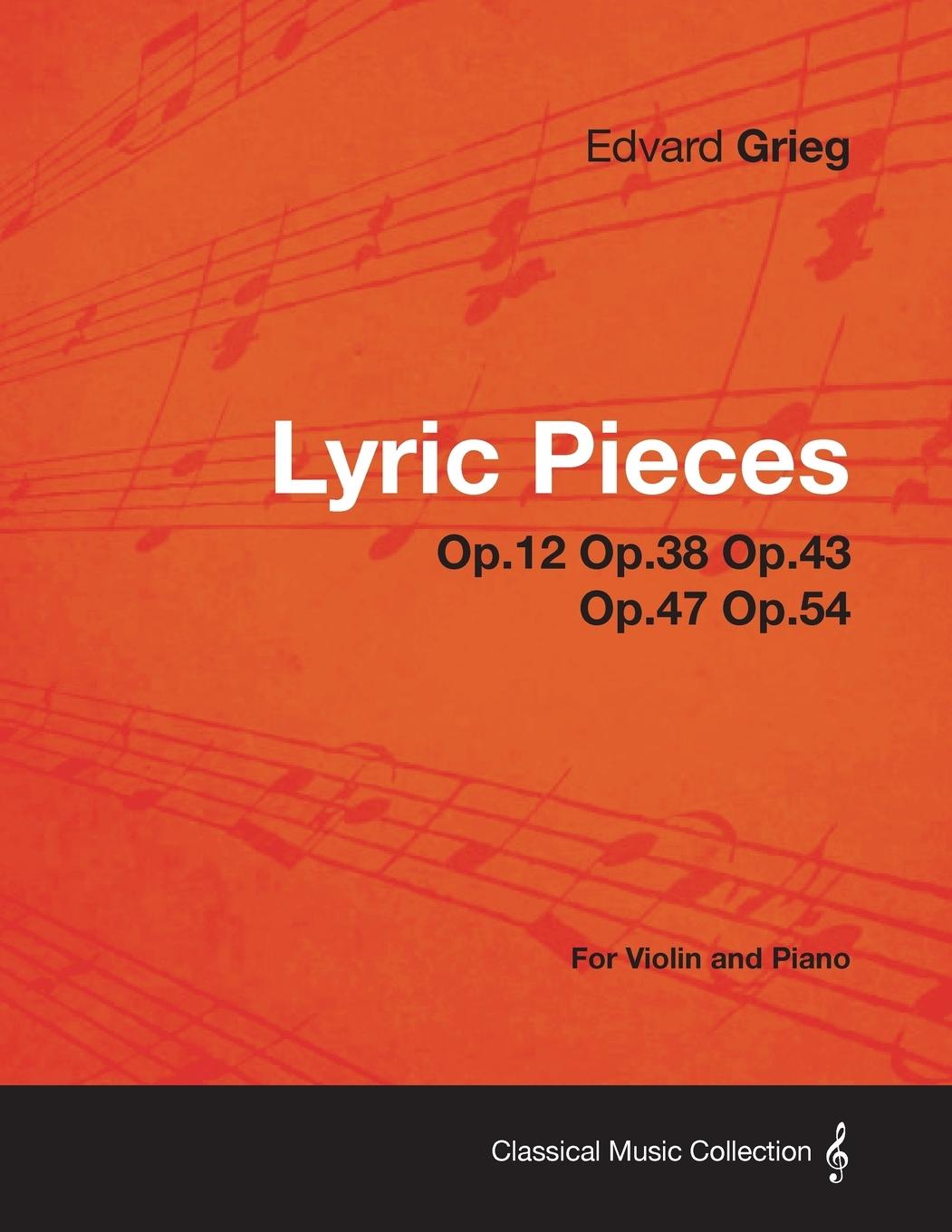 Vorderes Coverbild Lyric Pieces Op.12 Op.38 Op.43 Op.47 Op.54 - For Violin and Piano