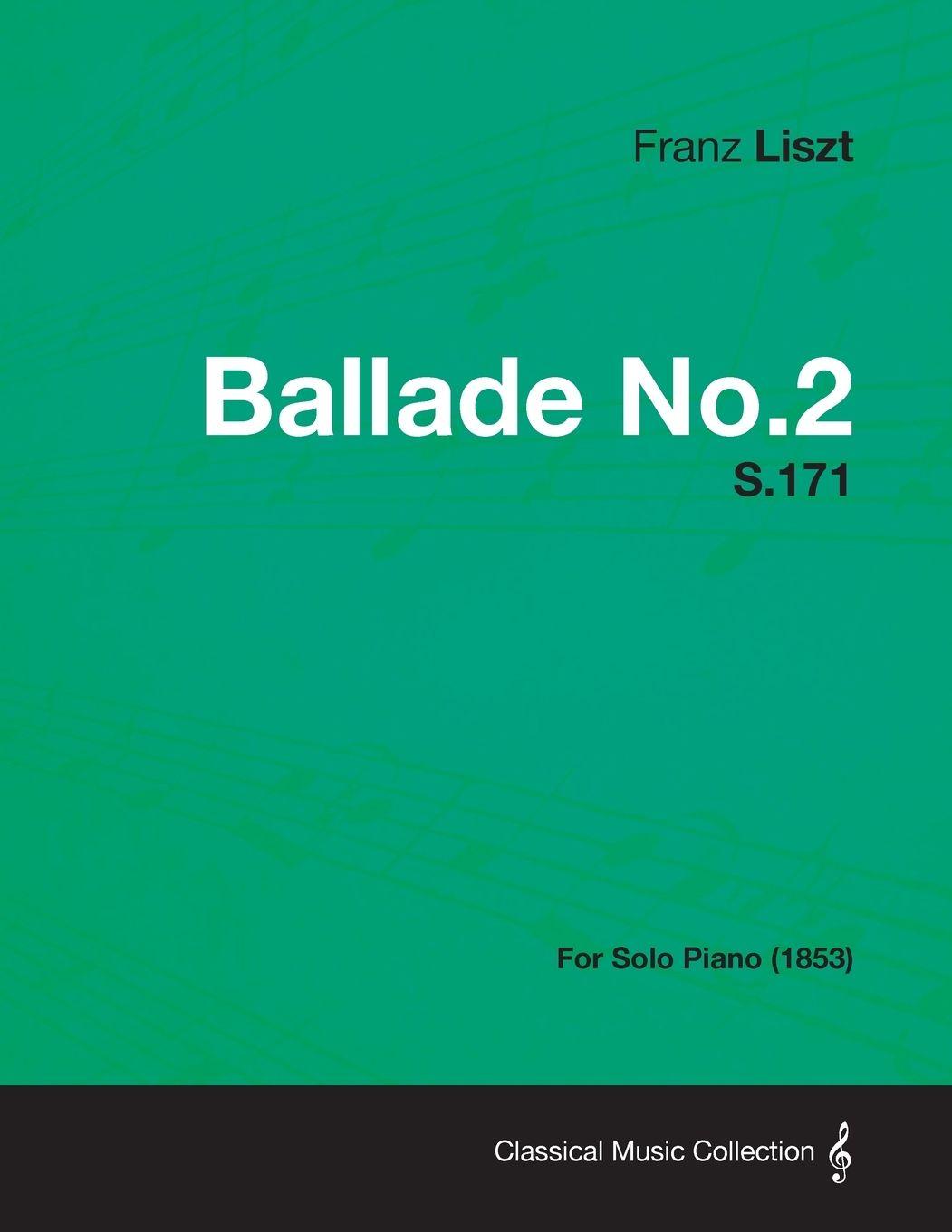 Vorderes Coverbild Ballade No.2 S.171 - For Solo Piano (1853)